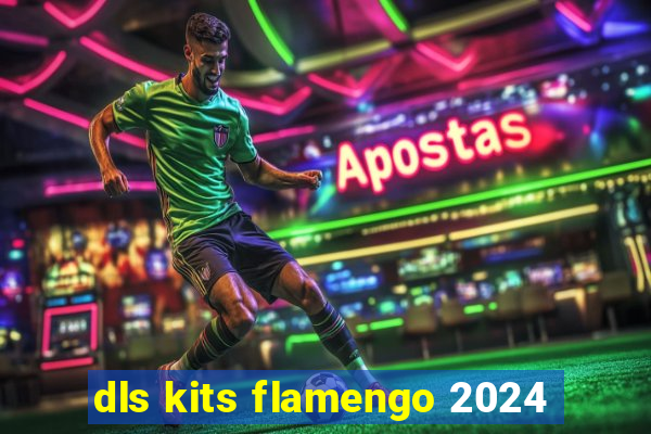 dls kits flamengo 2024